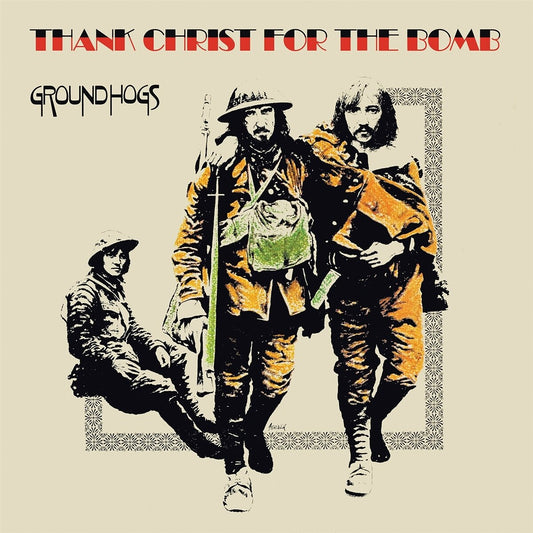 Groundhogs - Thank Christ For The Bomb